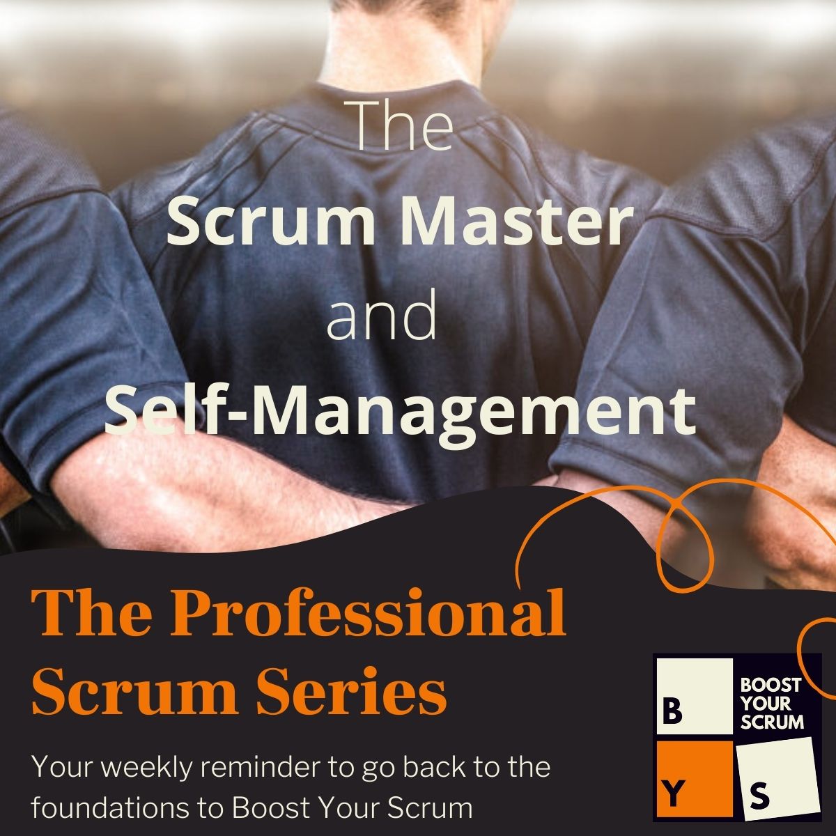 Self-management supported by the Scrum Master